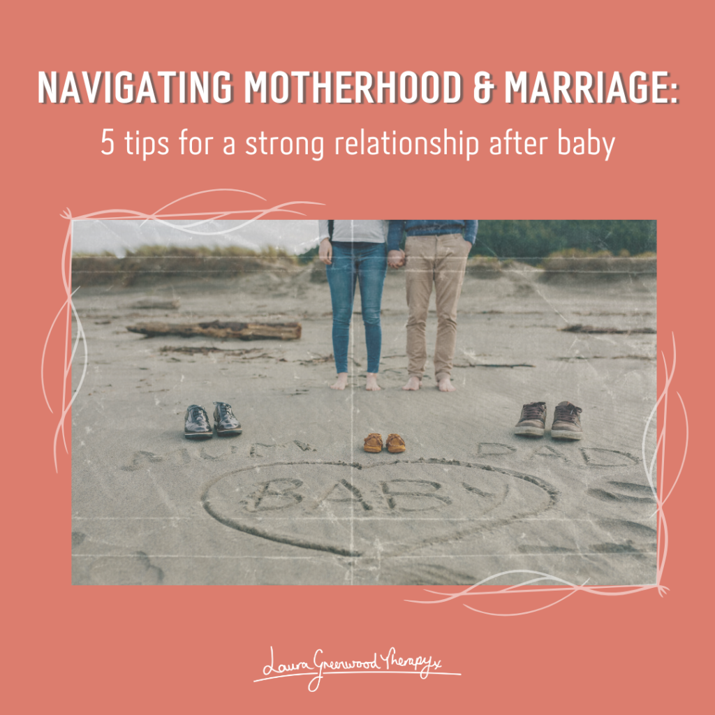 Navigating Motherhood & Marriage: 5 Ways to strengthen your relationship after baby