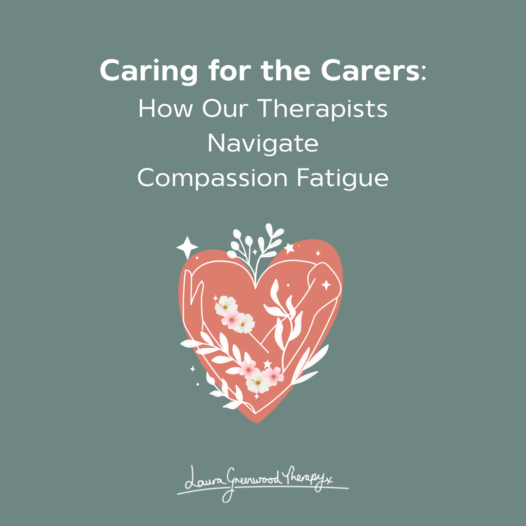 How our therapists navigate compassion fatigue